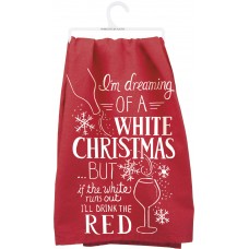 I'm Dreaming Of A White Christmas...But If The White Runs Out I'll Drink The Red Dish Towel